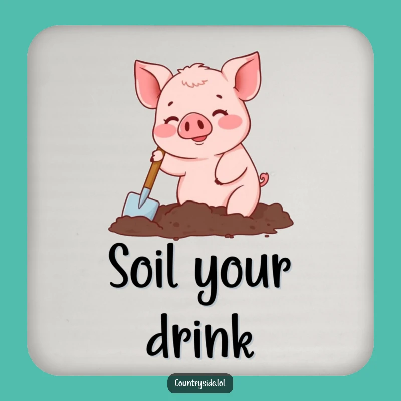 Funny Kawaii Pig Coaster: Busy Gardener, Protects Surfaces with Humor, Funny Gift